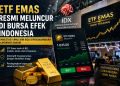 ETF Emas Resmi Meluncur di Bursa Efek Indonesia, Investasi Emas Kini Bisa Diperdagangkan Layaknya Saham